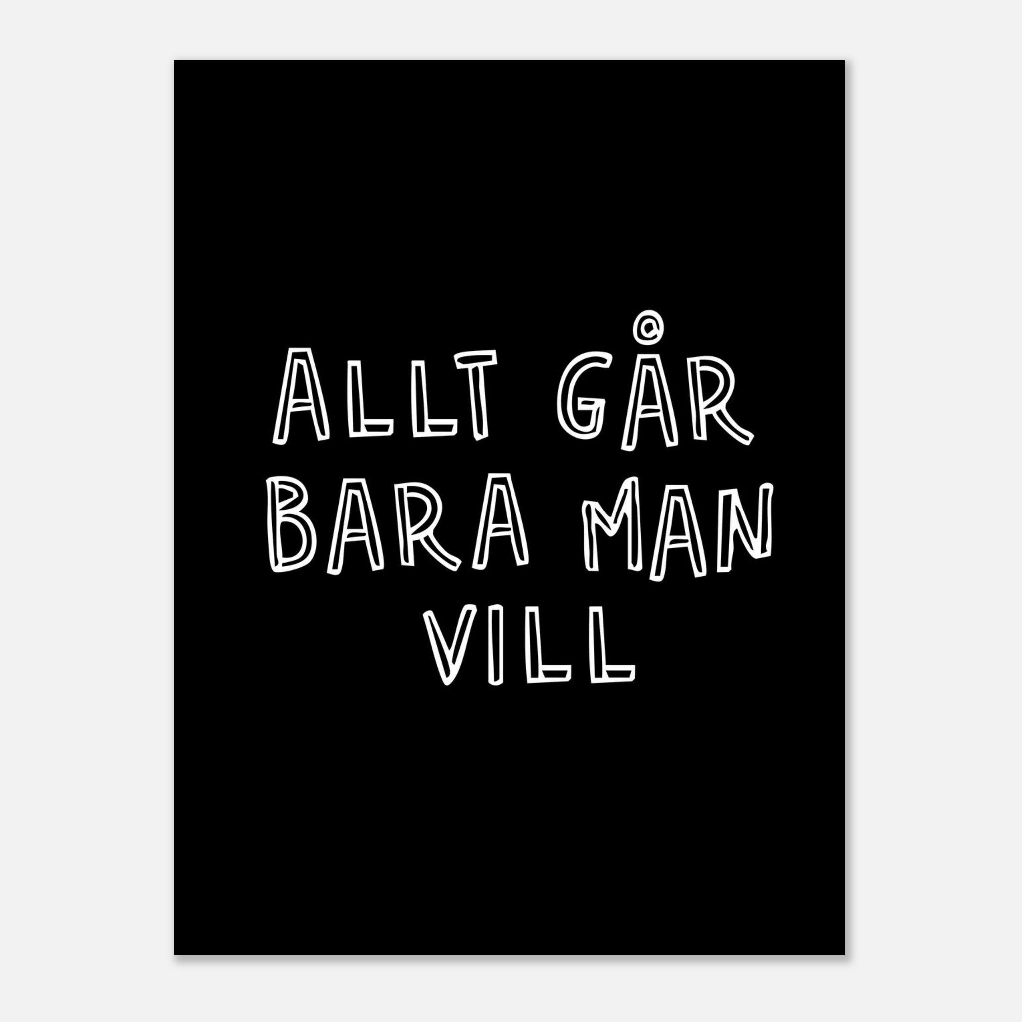 Poster | Allt går bara man vill