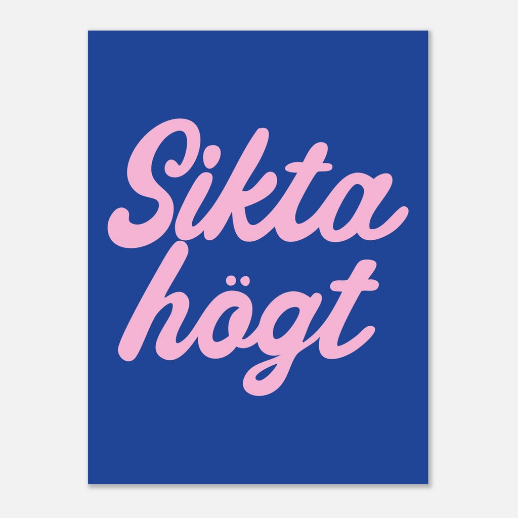 Poster | Sikta högt