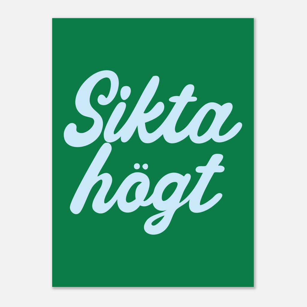 Poster | Sikta högt