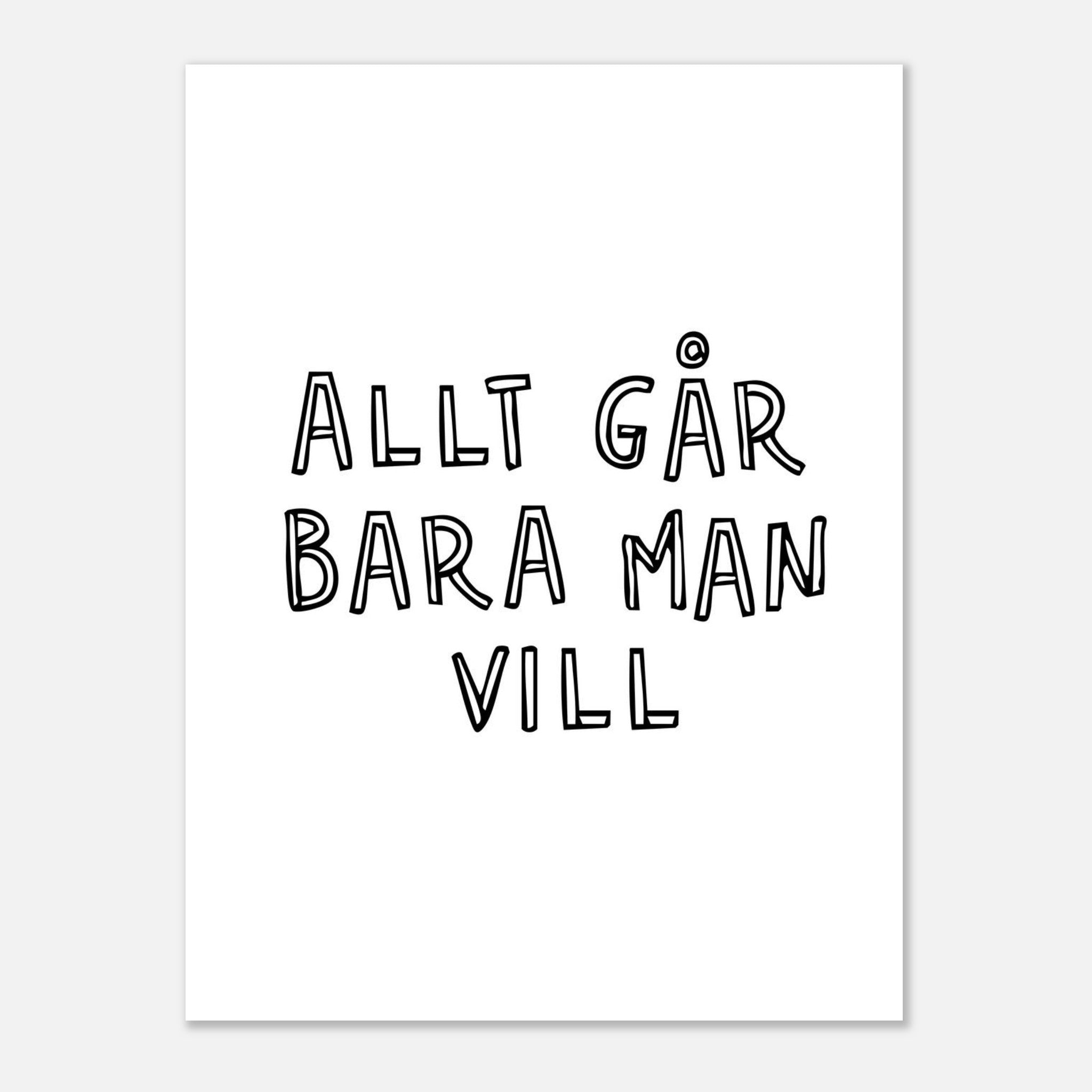 Poster | Allt går bara man vill