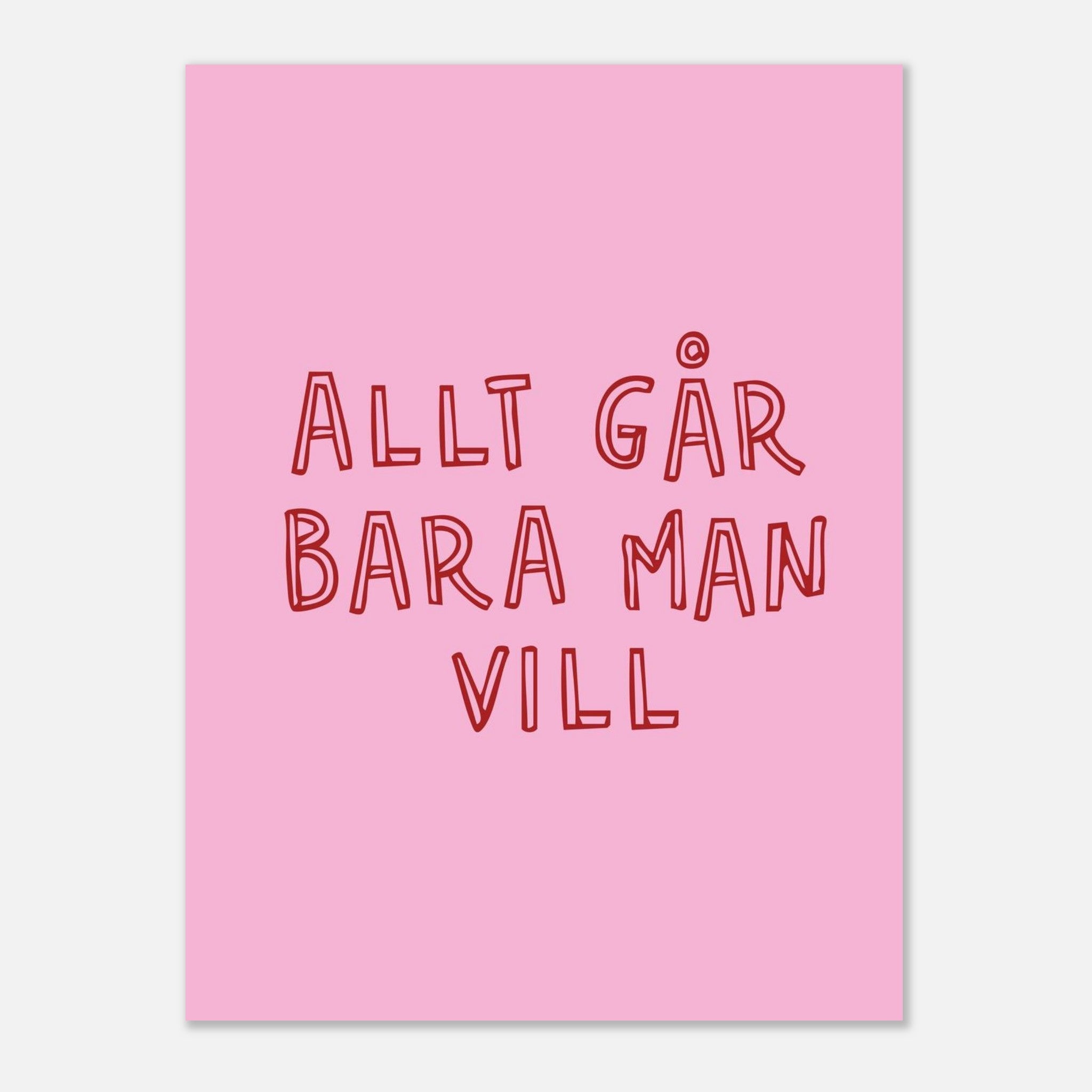 Poster | Allt går bara man vill