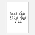 Poster | Allt går bara man vill