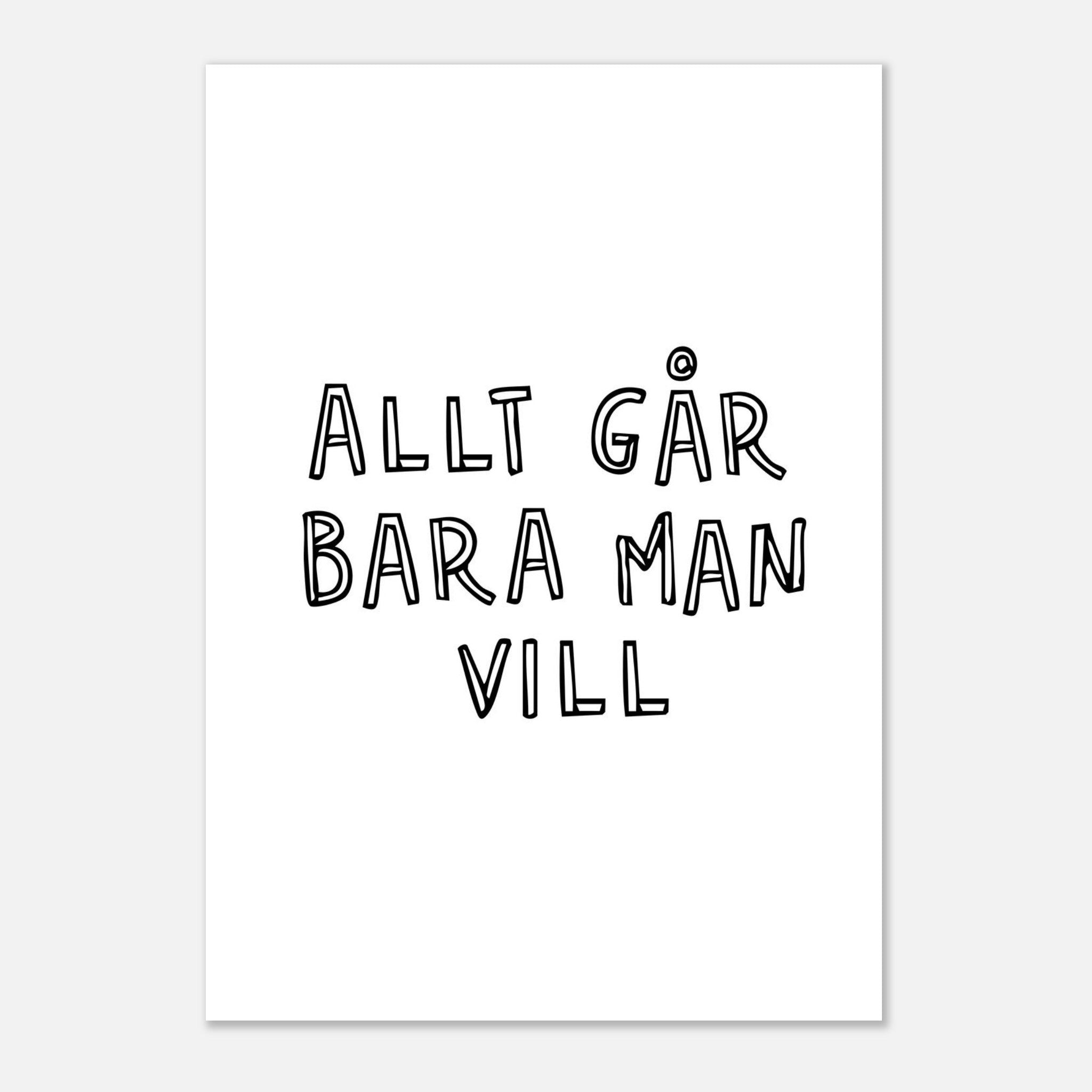 Poster | Allt går bara man vill