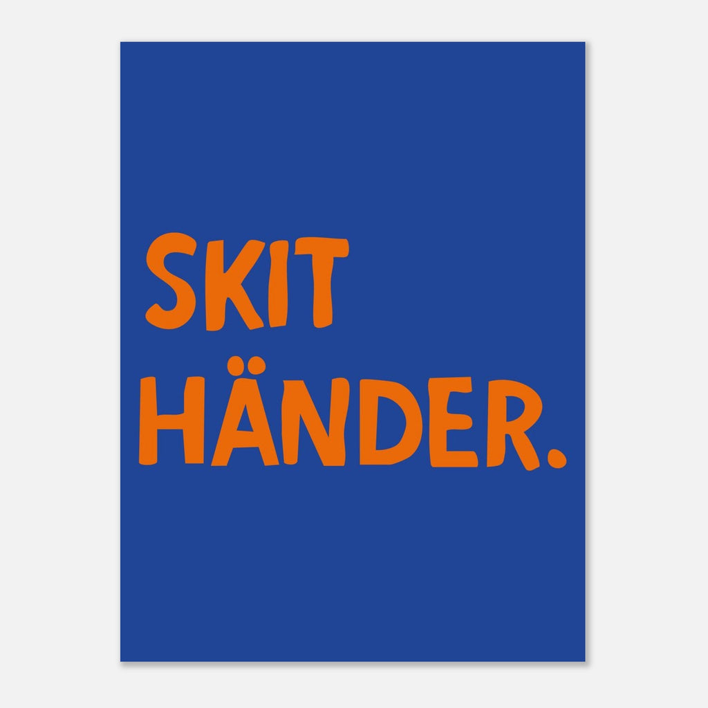 Poster | Skit händer.