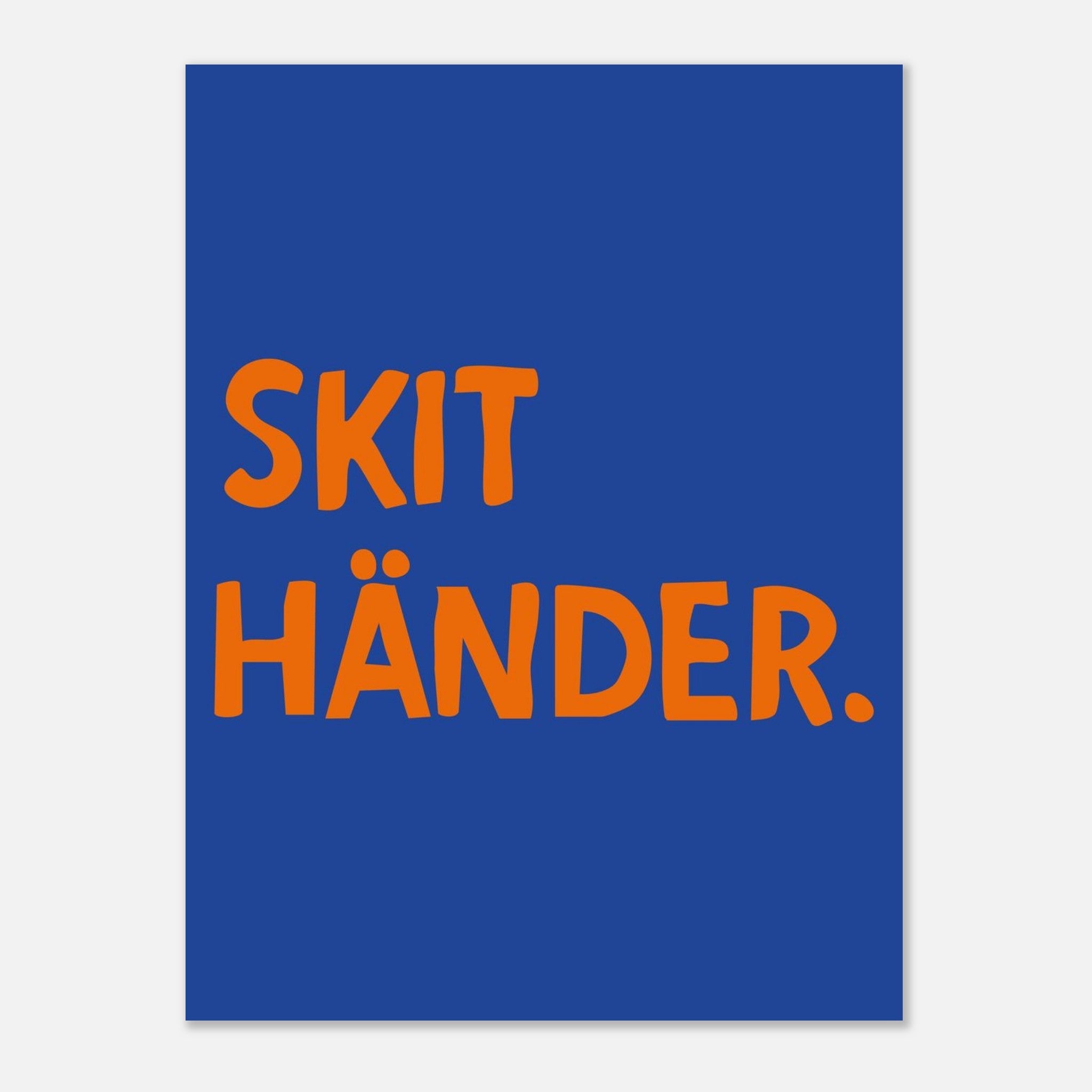 Poster | Skit händer.