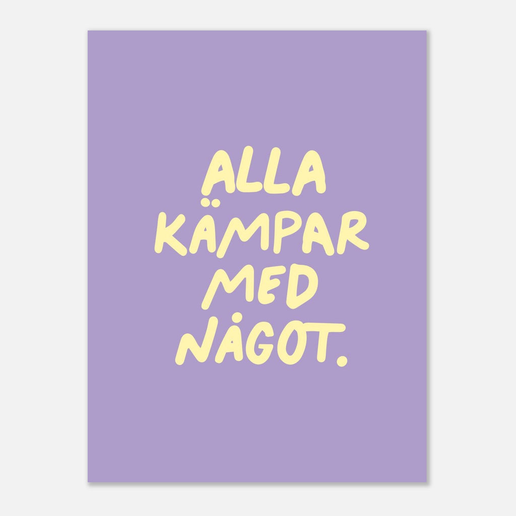 Poster | Alla kämpar med något