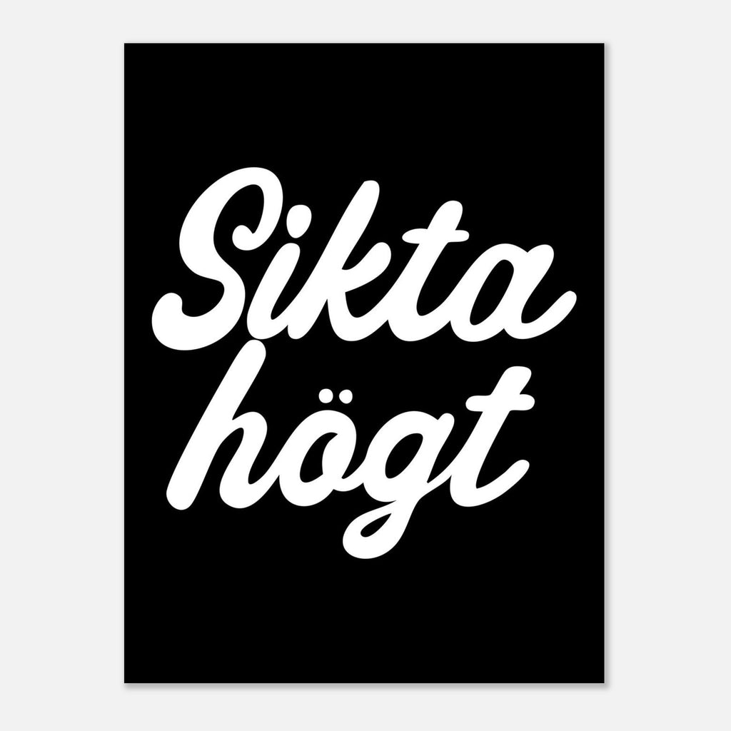 Poster | Sikta högt