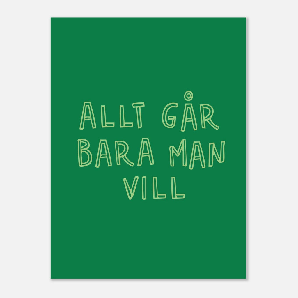 Poster | Allt går bara man vill