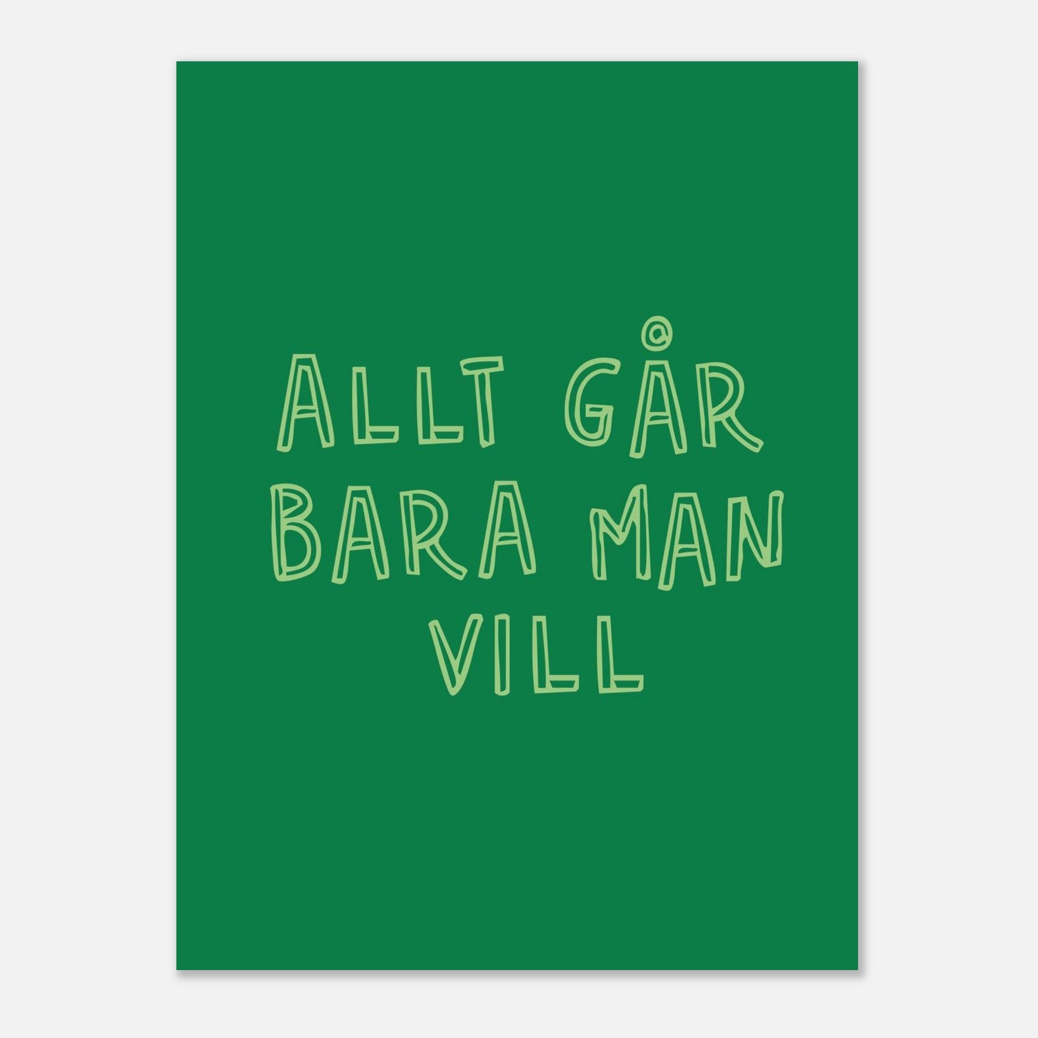 Poster | Allt går bara man vill