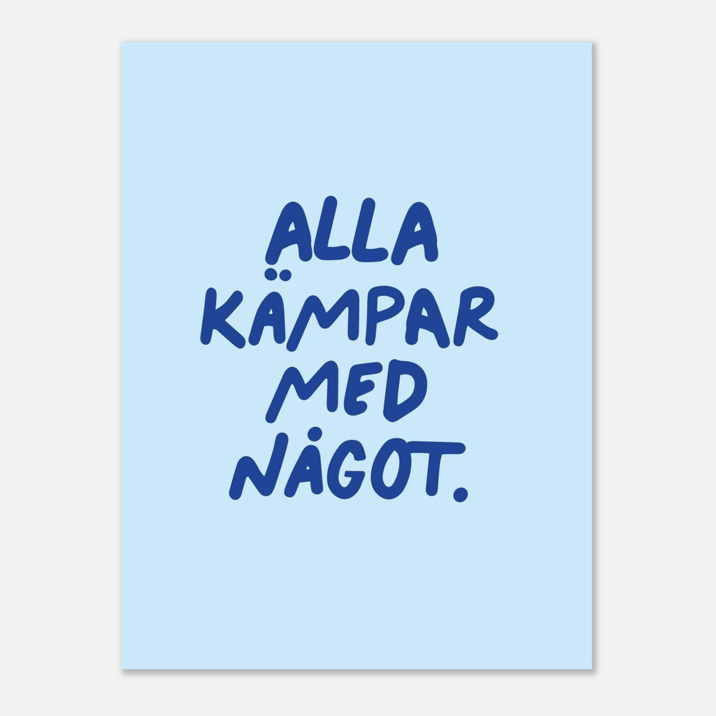 Poster | Alla kämpar med något