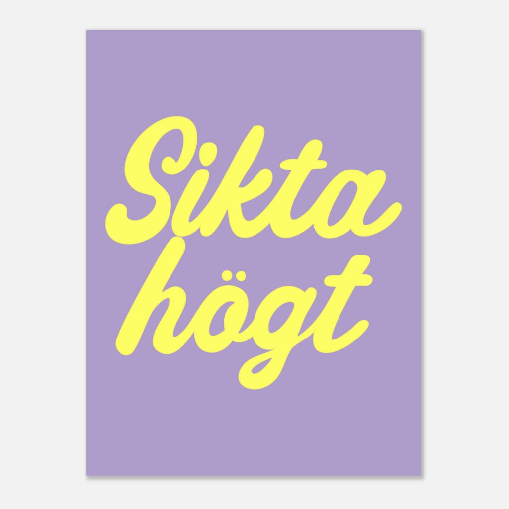 Poster | Sikta högt