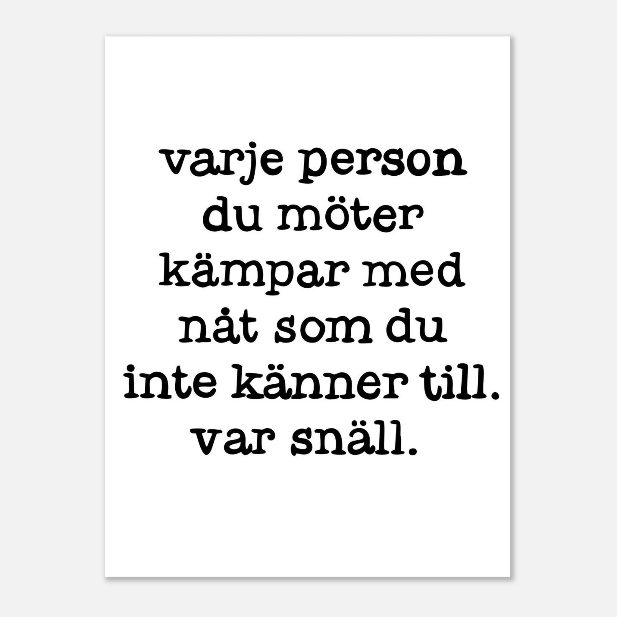 Poster | Var snäll
