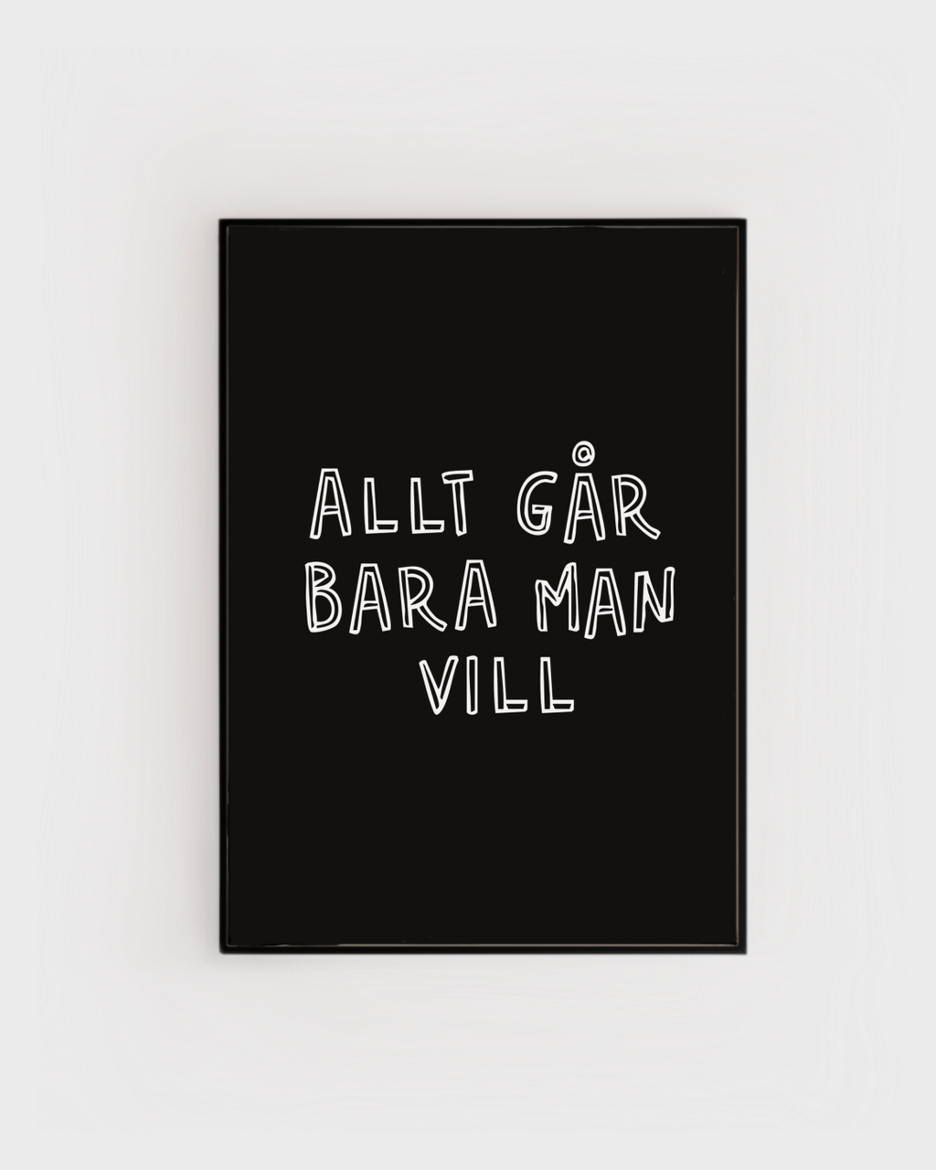 Poster | Allt går bara man vill