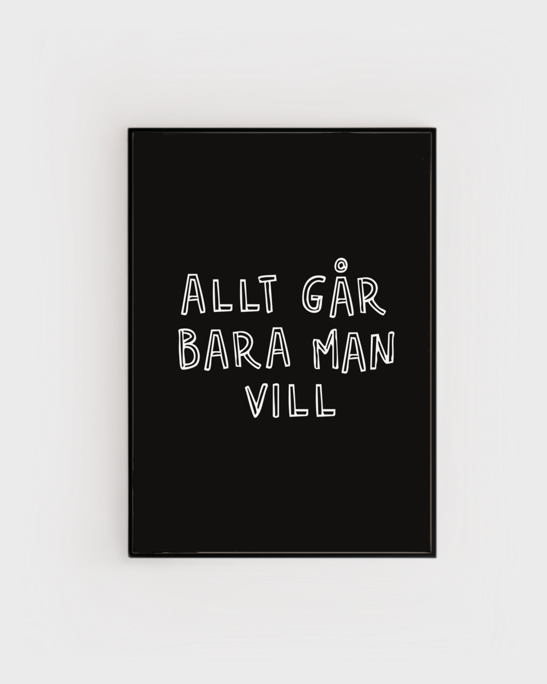 Poster | Allt går bara man vill
