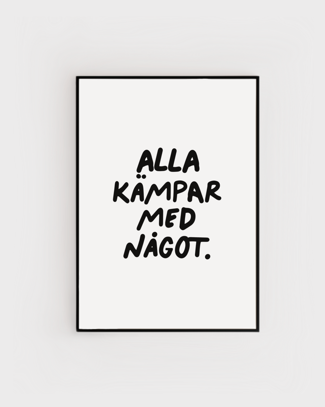 Poster | Alla kämpar med något