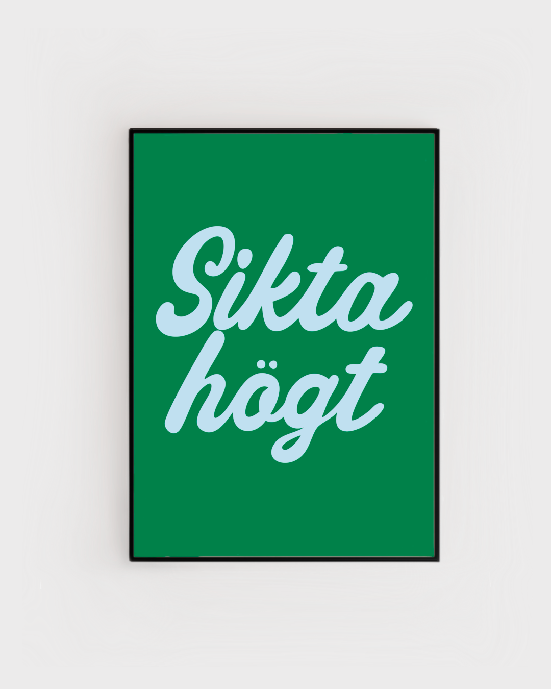 Poster | Sikta högt