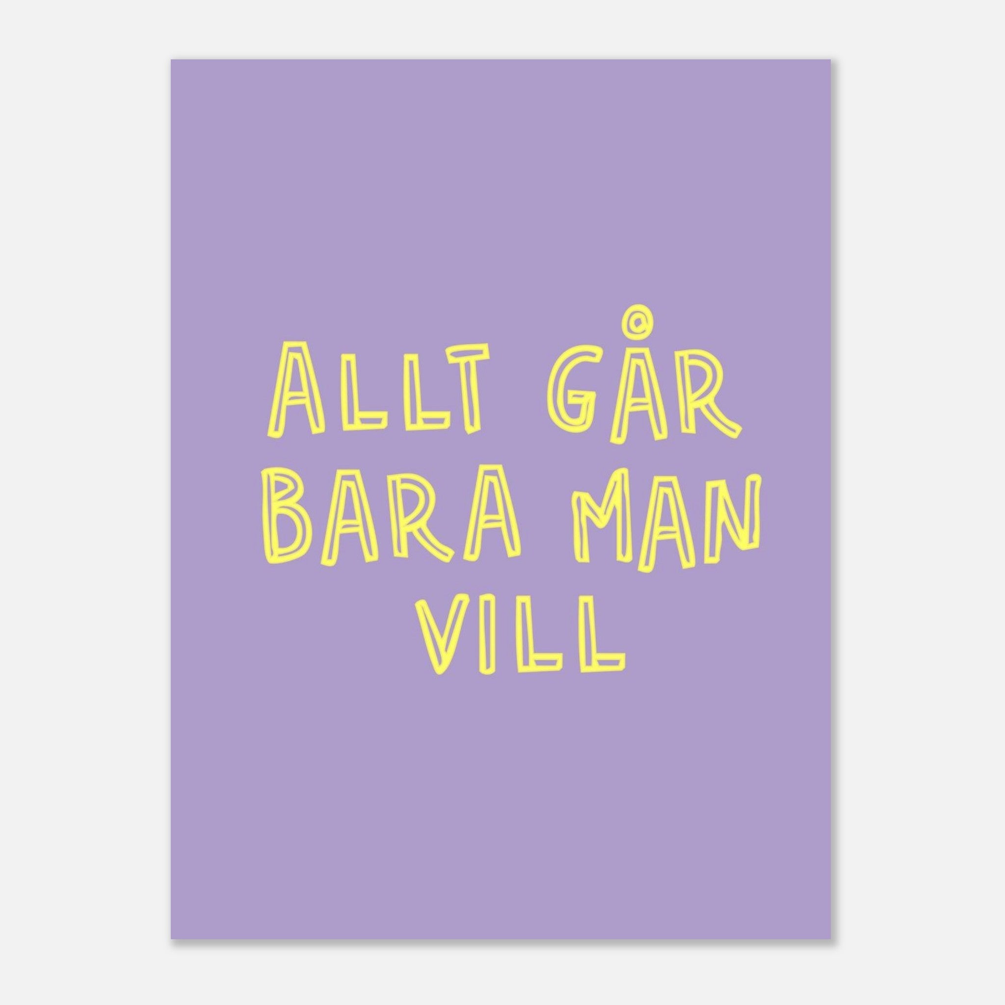 Poster | Allt går bara man vill