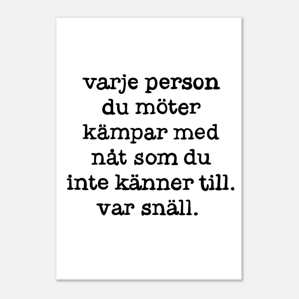 Poster | Var snäll