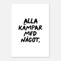 Poster | Alla kämpar med något